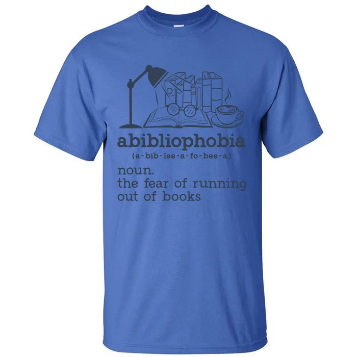 Abibliophobia Librarian Reader Bookish Bookworm Book Lover Gift Tall T-Shirt