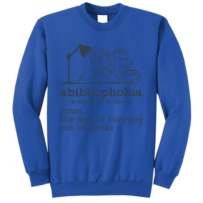 Abibliophobia Librarian Reader Bookish Bookworm Book Lover Gift Tall Sweatshirt