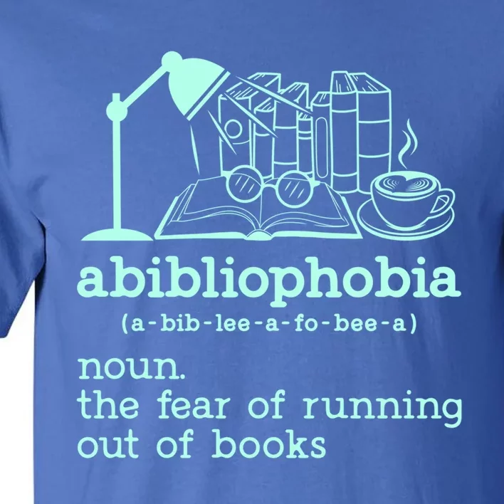 Abibliophobia Librarian Reader Bookish Bookworm Book Lover Gift Tall T-Shirt