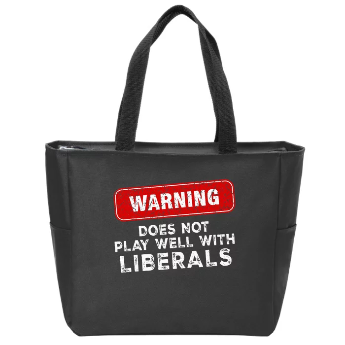 Anti Liberal Republican Does Not Play Well With Liberals Zip Tote Bag