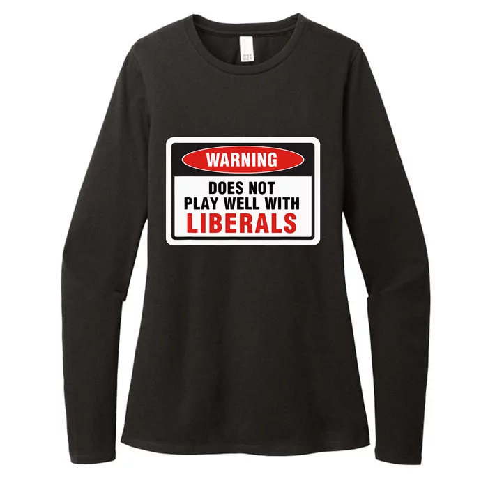 Anti Liberal Republican Does Not Play Well With Liberals Womens CVC Long Sleeve Shirt