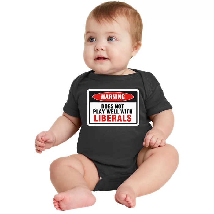 Anti Liberal Republican Does Not Play Well With Liberals Baby Bodysuit