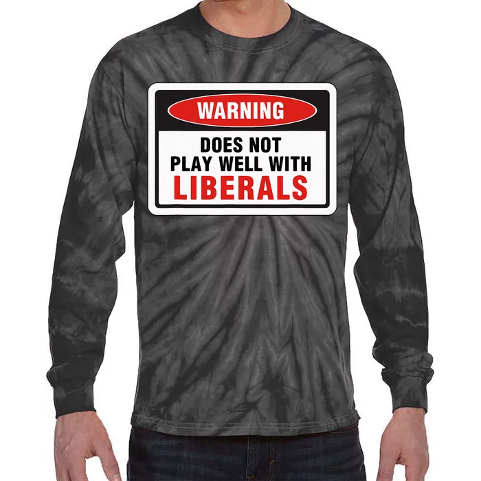 Anti Liberal Republican Does Not Play Well With Liberals Tie-Dye Long Sleeve Shirt