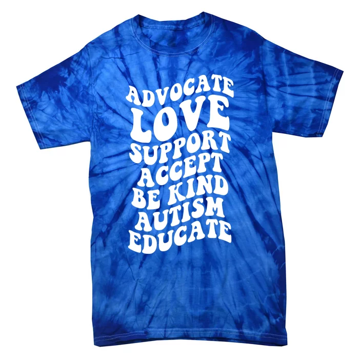 Advocate Love Support Accept Be Kind Autism Awareness Funny Gift Tie-Dye T-Shirt