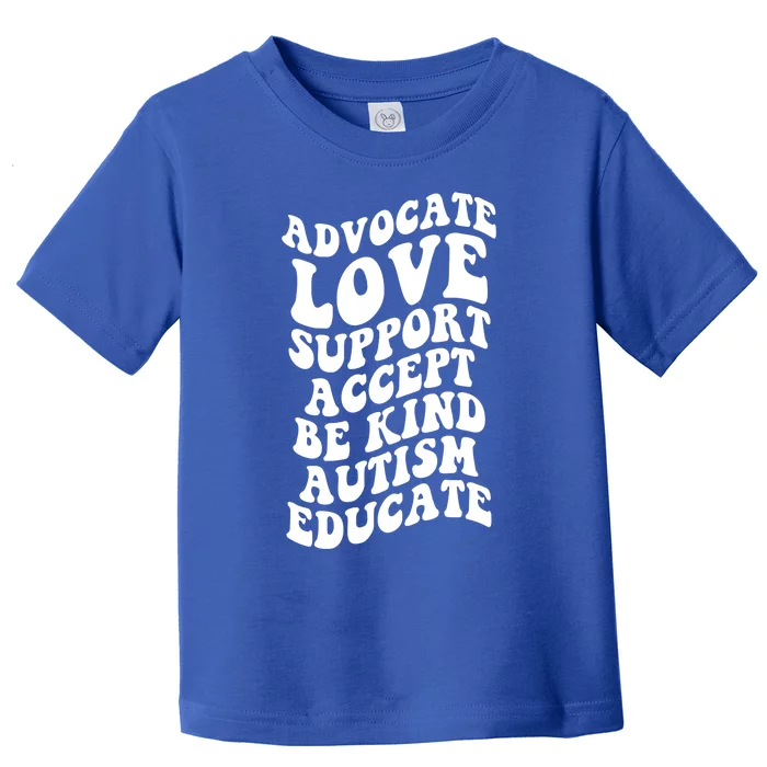 Advocate Love Support Accept Be Kind Autism Awareness Funny Gift Toddler T-Shirt