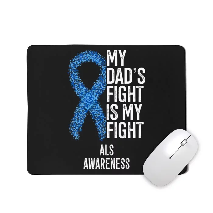 Amyotrophic Lateral Sclerosis My Dad's Fight Is My Fight ALS Mousepad