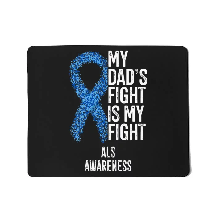 Amyotrophic Lateral Sclerosis My Dad's Fight Is My Fight ALS Mousepad