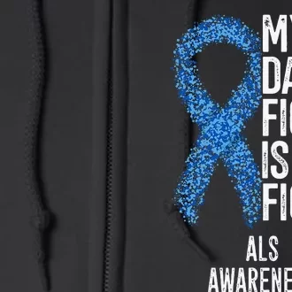 Amyotrophic Lateral Sclerosis My Dad's Fight Is My Fight ALS Full Zip Hoodie