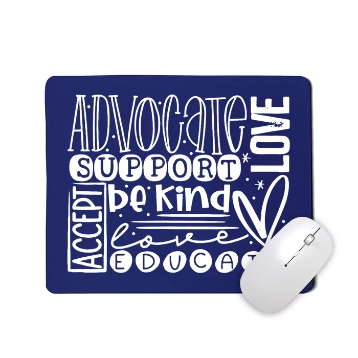 Advocate Love Support Accept Be Kind Autism Awareness Wo Mousepad