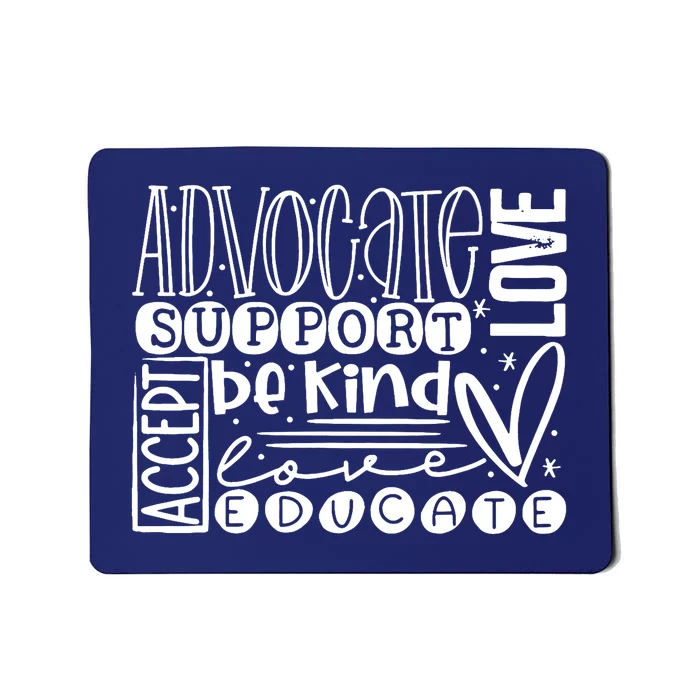 Advocate Love Support Accept Be Kind Autism Awareness Wo Mousepad