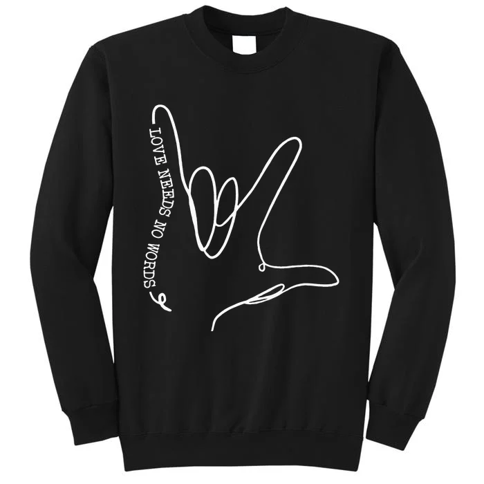 ASL Love Sign Language Autism Gift Awareness Support Tall Sweatshirt