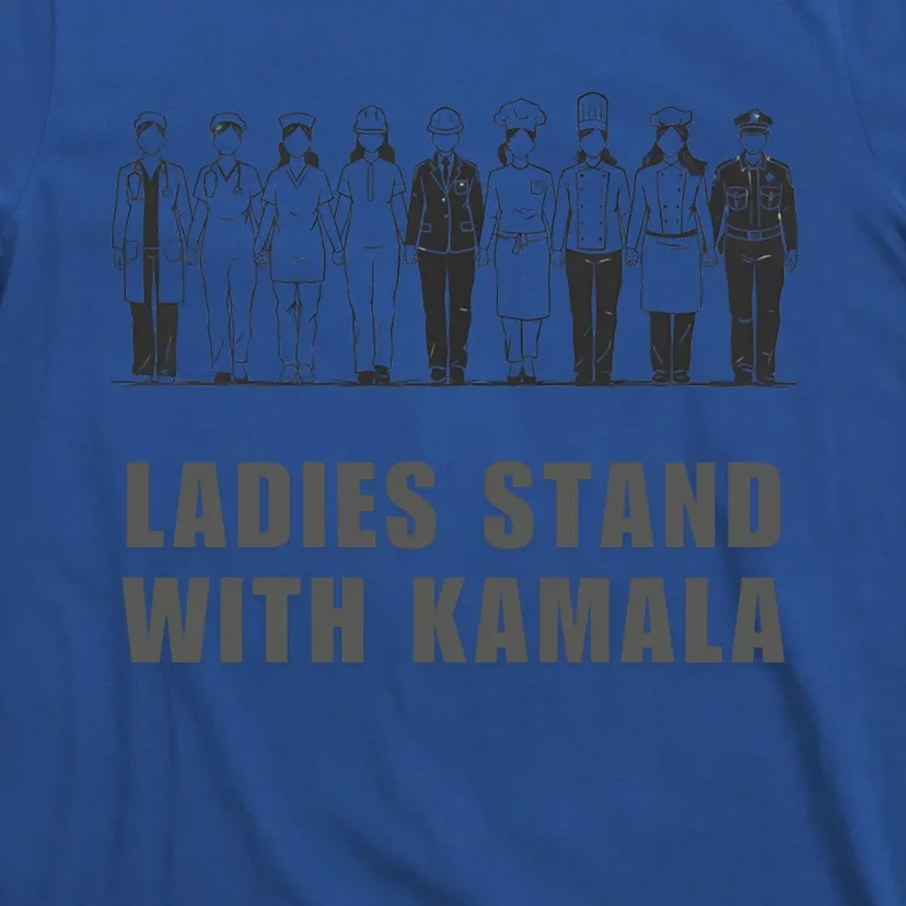 And Ladies Stand With Kamala Madam President Harris Walz Gift T-Shirt