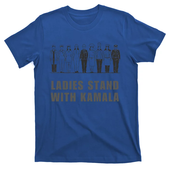 And Ladies Stand With Kamala Madam President Harris Walz Gift T-Shirt