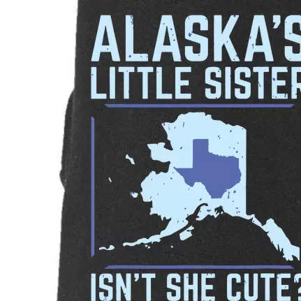 Alaskas Little Sister Isnt She Cute Texas Doggie 3-End Fleece Hoodie