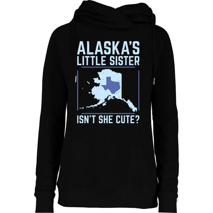 Alaskas Little Sister Isnt She Cute Texas Womens Funnel Neck Pullover Hood