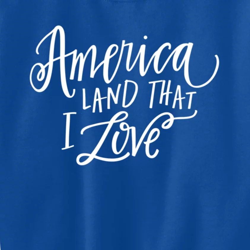 America Land That I Love Gift Kids Sweatshirt