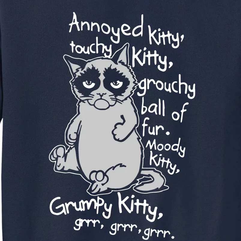 Annoyed Litty Touchy Kitty Grouchy Ball Of Fur Moody Kitty Grumpy Kitty Cat Tall Sweatshirt