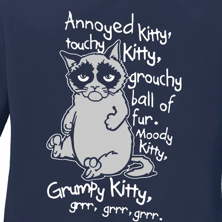 Annoyed Litty Touchy Kitty Grouchy Ball Of Fur Moody Kitty Grumpy Kitty Cat Ladies Long Sleeve Shirt