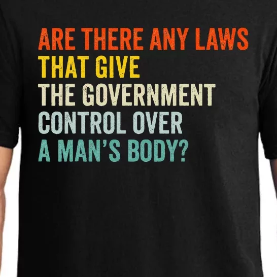 Any Laws That Give The Government Control Over A Man’S Body Pajama Set