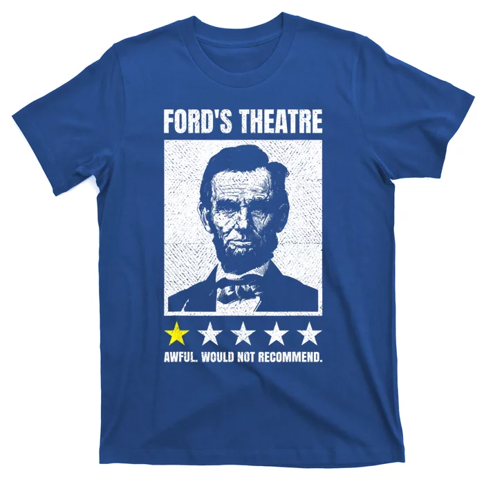 Abraham Lincoln Theatre Awful Would Not Recommend T-Shirt