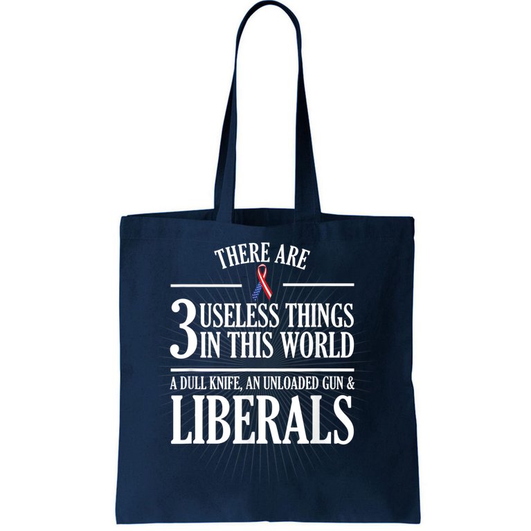 Anti Liberal TShirt: Useless Liberals, Liberal Tears Tote Bag