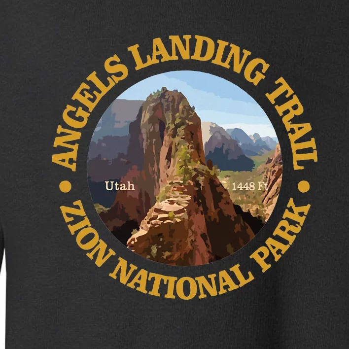 Angels Landing Trail Funny Zion National Park Utah Adventure Toddler Sweatshirt