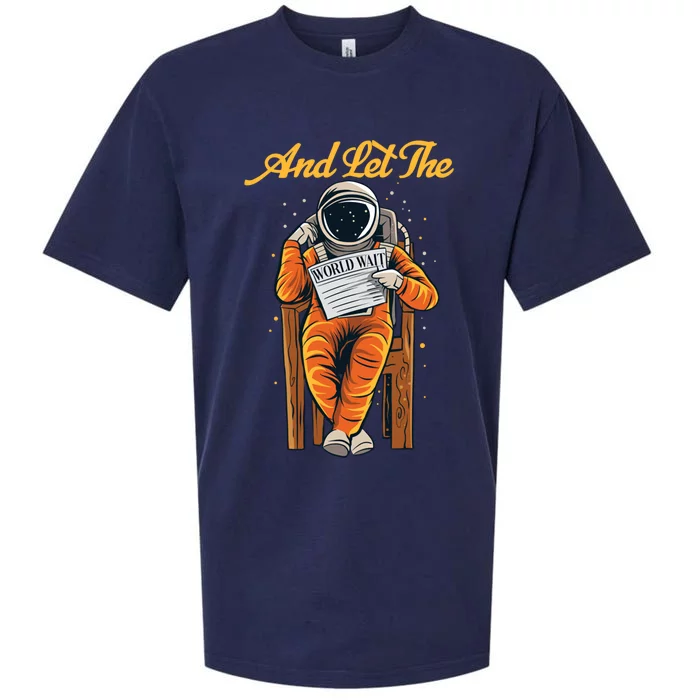 And Let The World Wait Astronaut Reading Read Books Lover Great Gift Sueded Cloud Jersey T-Shirt