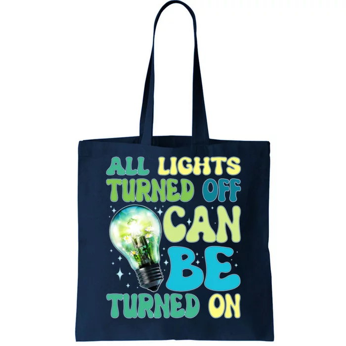 All Lights Turned Off Can Be Turned On Tote Bag