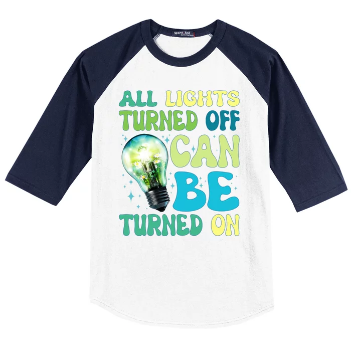 All Lights Turned Off Can Be Turned On Baseball Sleeve Shirt