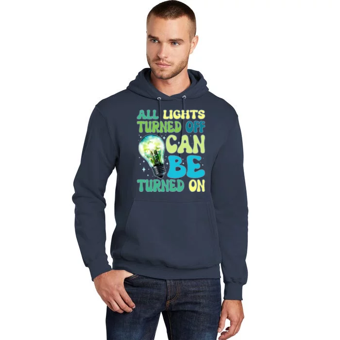 All Lights Turned Off Can Be Turned On Tall Hoodie