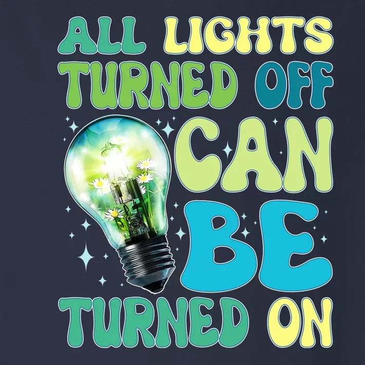 All Lights Turned Off Can Be Turned On Toddler Long Sleeve Shirt