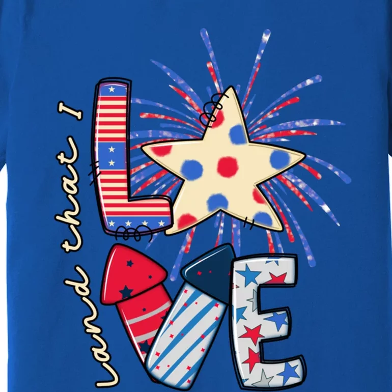 America Land That I Love Gift 4th July Usa Fireworks Star Gift Premium T-Shirt