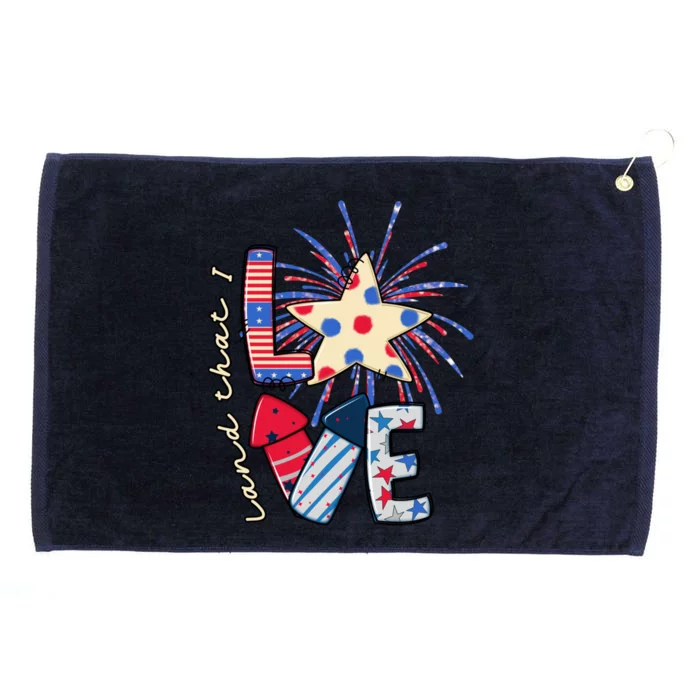 America Land That I Love Gift 4th July Usa Fireworks Star Gift Grommeted Golf Towel