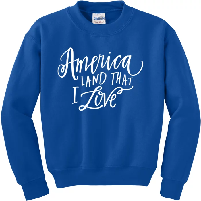 America Land That I Love Gift Kids Sweatshirt