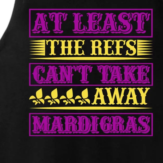 At Least The Refs Can't Take Away Mardi Gras Ladies Tri-Blend Wicking Tank