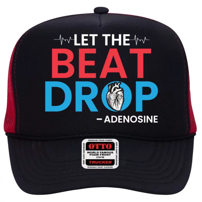 Adenosine Let The Beat Drop Funny Nursing Chemistry Heart Gift High Crown Mesh Trucker Hat