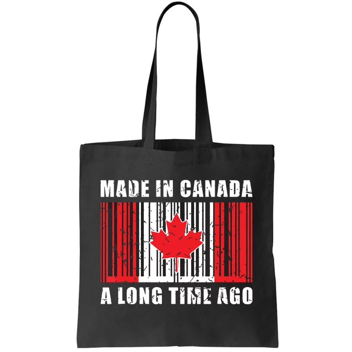 A Long Time Ago Canadian Made In Canada Tote Bag