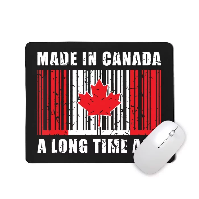 A Long Time Ago Canadian Made In Canada Mousepad