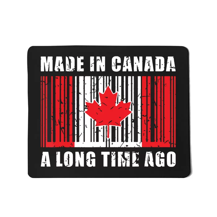 A Long Time Ago Canadian Made In Canada Mousepad