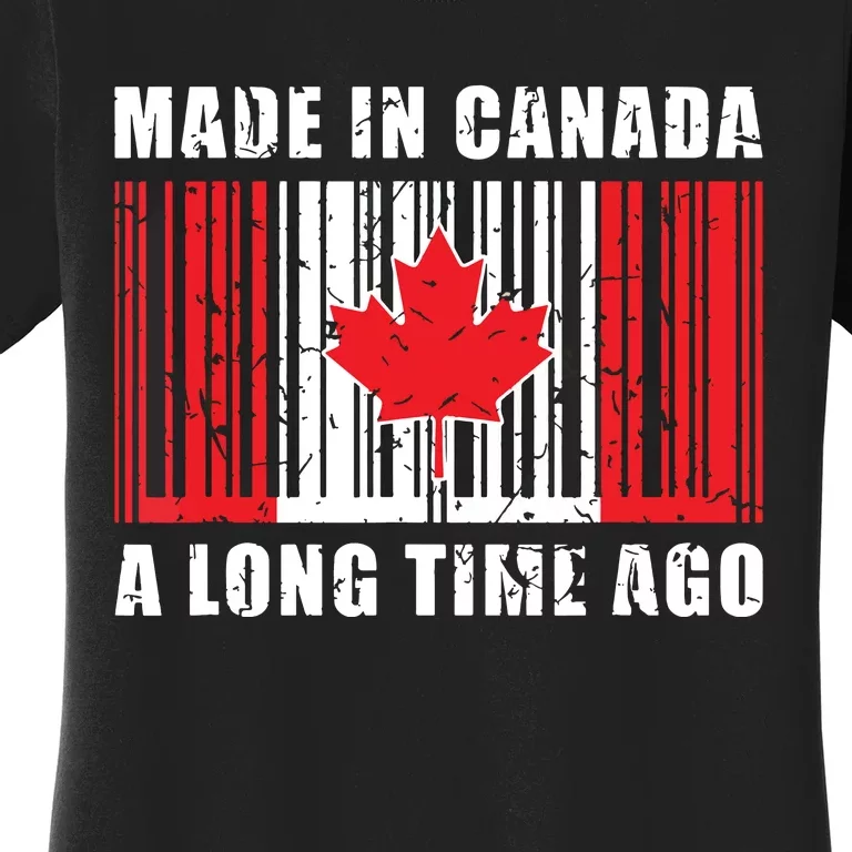 A Long Time Ago Canadian Made In Canada Women's T-Shirt