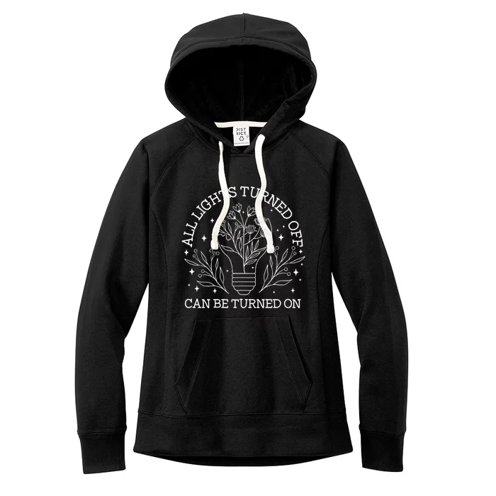 All Lights Turned Off Can Be Turned On Women's Fleece Hoodie