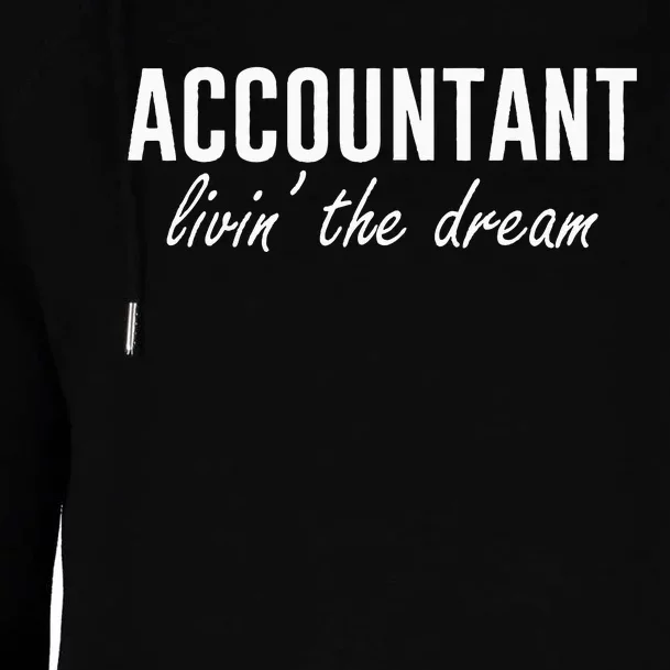 Accountant Livin The Dream Tax Accountant Funny Accounting Womens Funnel Neck Pullover Hood