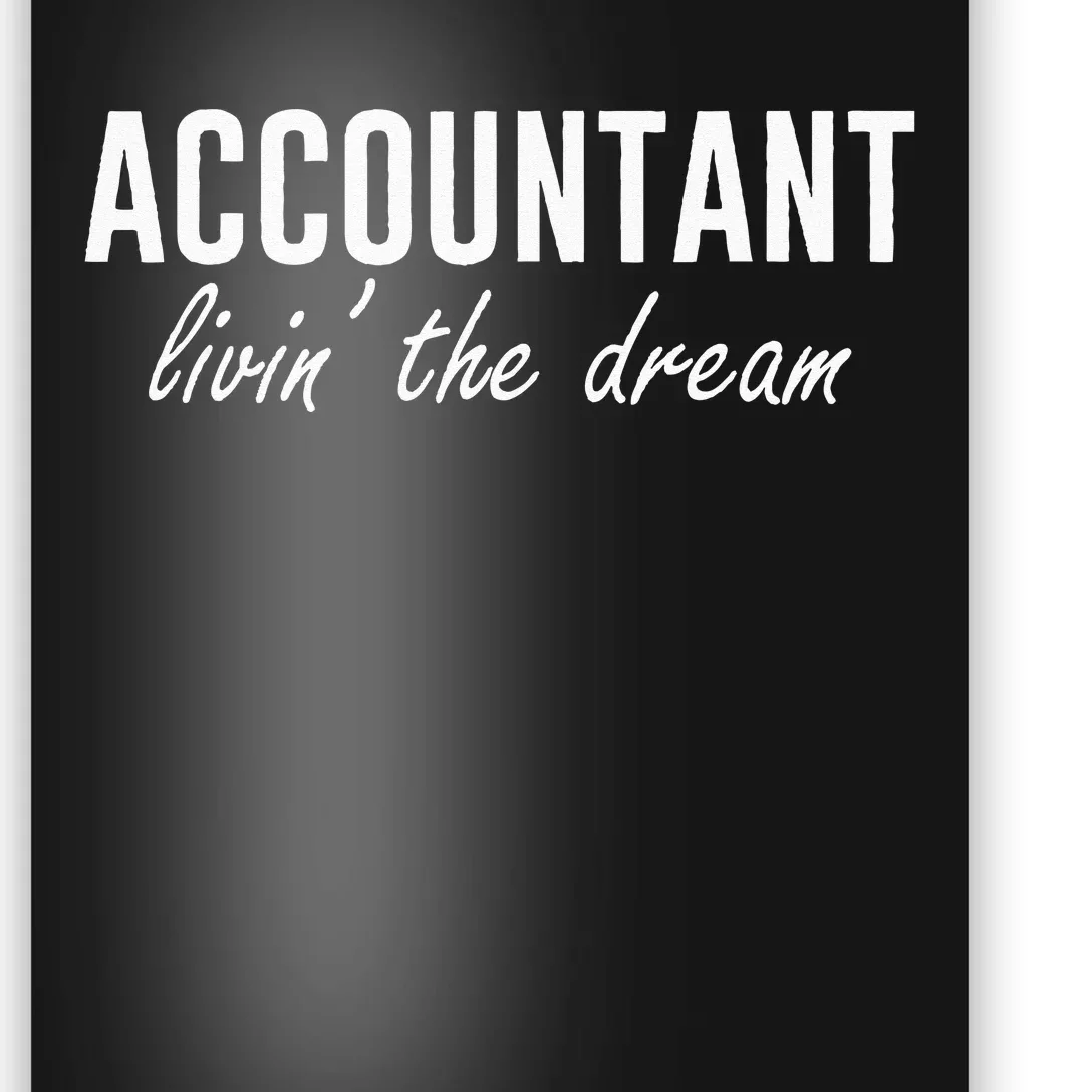 Accountant Livin The Dream Tax Accountant Funny Accounting Poster