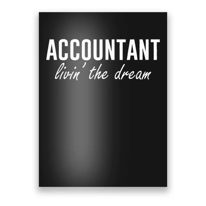 Accountant Livin The Dream Tax Accountant Funny Accounting Poster