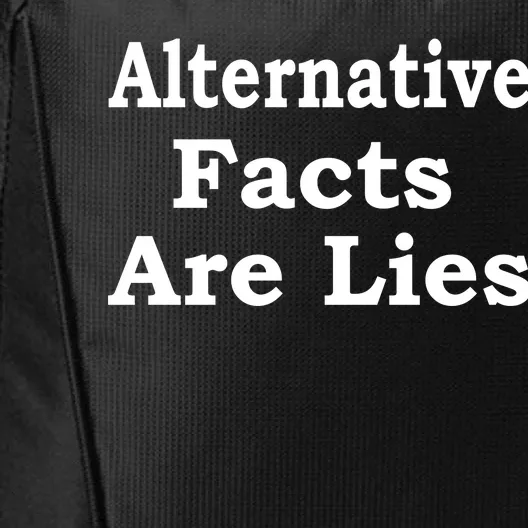 Alternative Facts Are Lies Donald Trump City Backpack