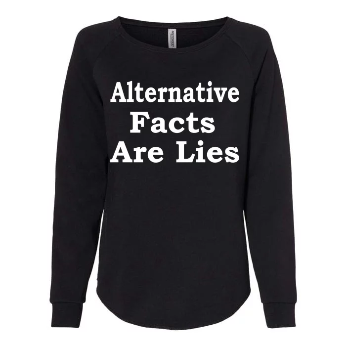 Alternative Facts Are Lies Donald Trump Womens California Wash Sweatshirt