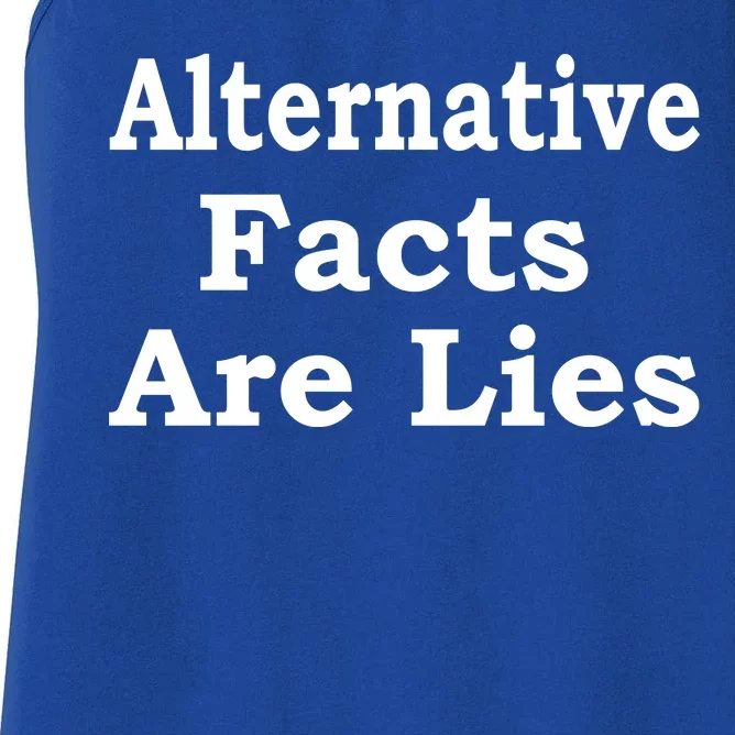 Alternative Facts Are Lies Donald Trump Women's Racerback Tank