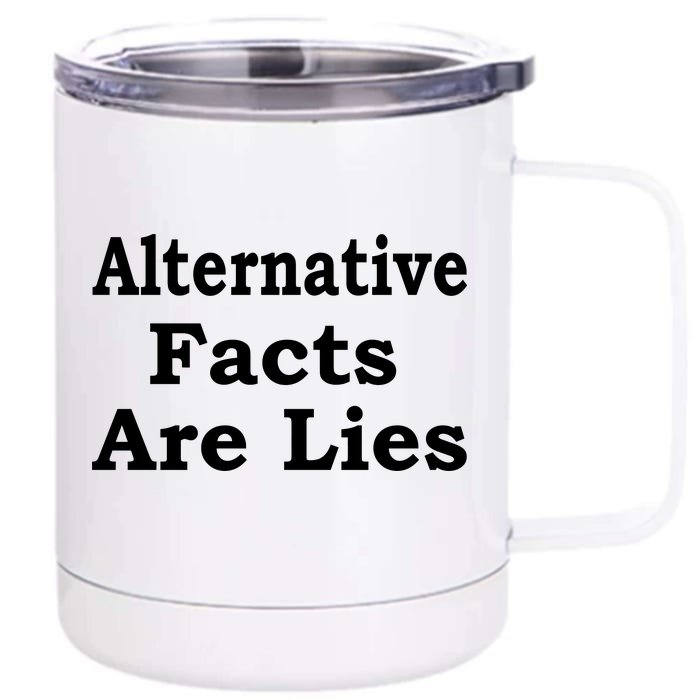 Alternative Facts Are Lies Donald Trump Front & Back 12oz Stainless Steel Tumbler Cup