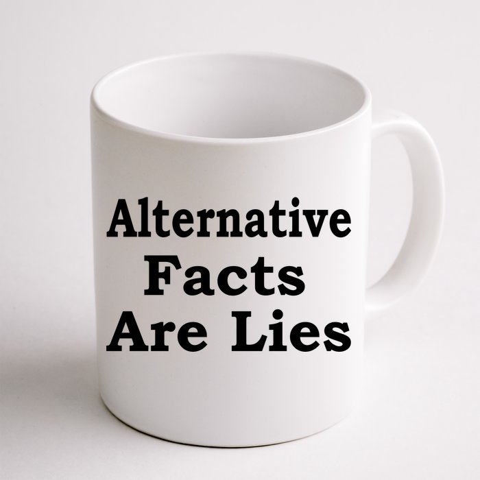 Alternative Facts Are Lies Donald Trump Front & Back Coffee Mug