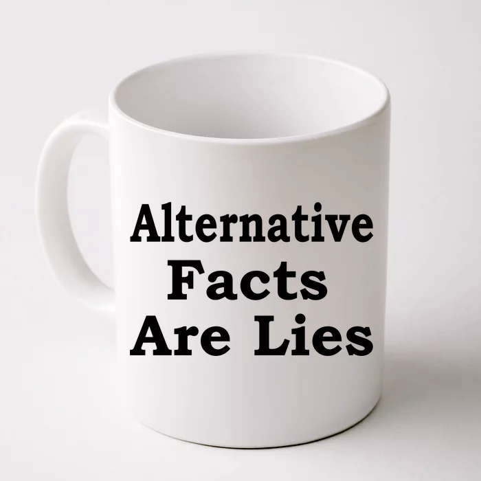 Alternative Facts Are Lies Donald Trump Front & Back Coffee Mug